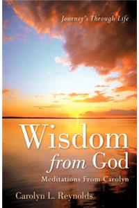 Wisdom From God-Meditations From Carolyn