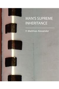 Man's Supreme Inheritance