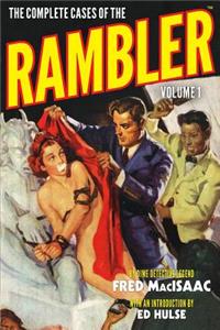 Complete Cases of the Rambler, Volume 1