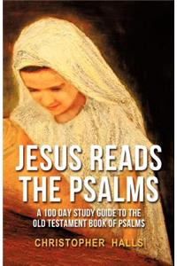 Jesus Reads The Psalms