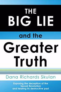 BIG LIE and the Greater Truth
