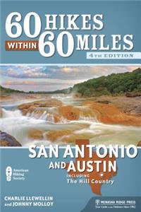 60 Hikes Within 60 Miles: San Antonio and Austin