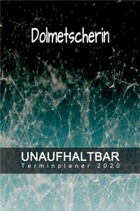 Dolmetscherin - UNAUFHALTBAR - Terminplaner 2020