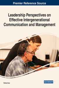 Leadership Perspectives on Effective Intergenerational Communication and Management