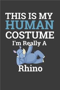 This Is My Human Costume I'M Really A Rhino
