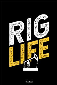 Rig Life