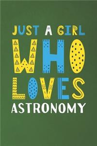 Just A Girl Who Loves Astronomy