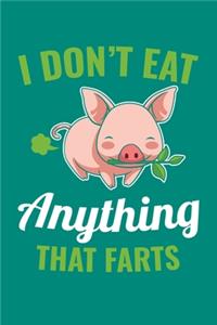 I Don't Eat Anything That Farts