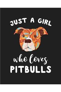 Just A Girl Who Loves Pitbulls