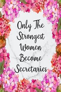 Only The Strongest Women Become Secretaries
