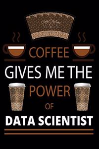 COFFEE gives me the power of Data Scientist
