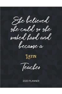 She Believed She Could So She Worked Hard And Became A Latin Teacher 2020 Planner