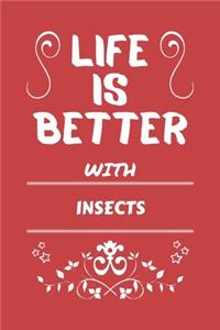 Life Is Better With Insects