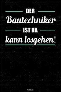 Der Bautechniker ist da kann losgehen! Notizbuch