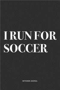 I Run For Soccer