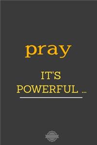 Pray It's Powerful...