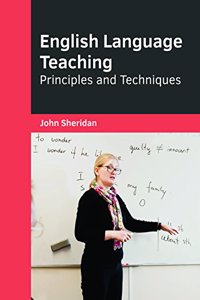 English Language Teaching: Principles and Techniques