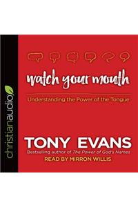 Watch Your Mouth