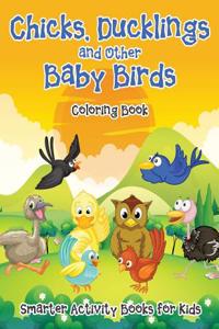 Chicks, Ducklings and Other Baby Birds Coloring Book