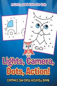 Lights, Camera, Dots, Action! Connect the Dots Activity Book