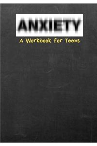 Anxiety A Workbook for Teens