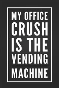 My Office Crush Is The Vending Machine