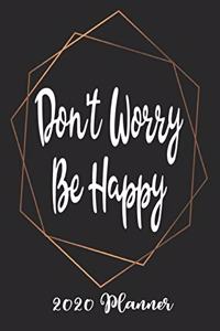 Don't Worry Be Happy 2020 Planner
