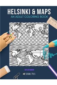 Helsinki & Maps: AN ADULT COLORING BOOK: Helsinki & Maps - 2 Coloring Books In 1