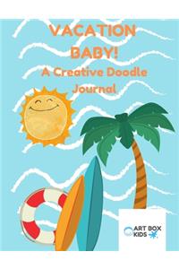 Vacation Baby! A Creative Doodle Book