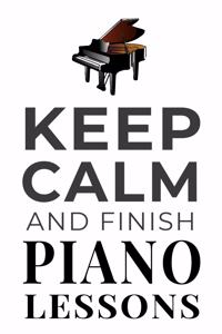 Keep Calm and Finish Piano Lessons