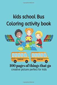 Kids School Bus Coloring Book 100 pages of picture perfect for kids