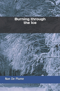 Burning through the Ice