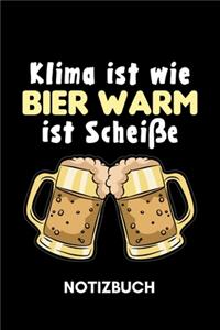 Klima ist wie Bier, warm ist Scheiße - Notizbuch