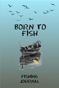 Born To Fish Fishing Journal