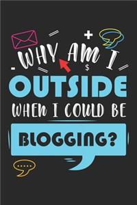 Why Am I Outside When I Could Be Blogging?
