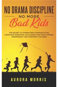 No Drama Discipline, No More Bad Kids