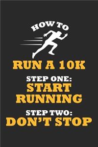 How to run a 10K Step One