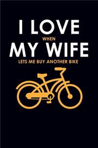 I Love When My Wife Lets Me Buy Another Bike