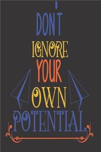 Don't Ignore Your Own Potential