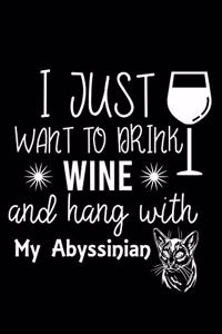 I just want to drink wine and hang with my Abyssinian