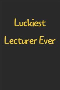 Luckiest Lecturer Ever