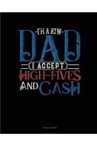 I'm A New Dad I Accept High-Fives And Cash