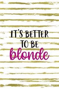 It's Better To Be Blonde