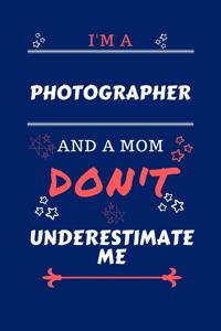 I'm A Photographer And A Mom Don't Underestimate Me