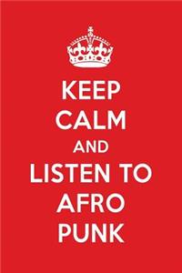 Keep Calm and Listen to Afro Punk: Afro Punk Designer Notebook