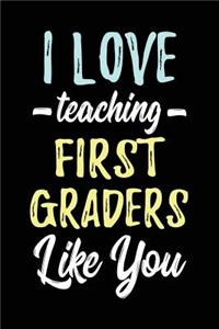 I Love Teaching First Graders Like You