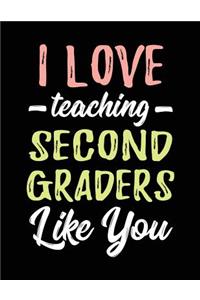 I Love Teaching Second Graders Like You