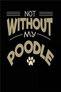 Not Without My Poodle