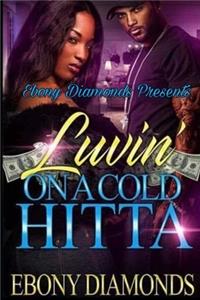 Luvin' On A Cold Hitta