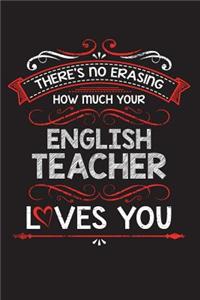 There's No Erasing How Much Your English Teacher Loves You